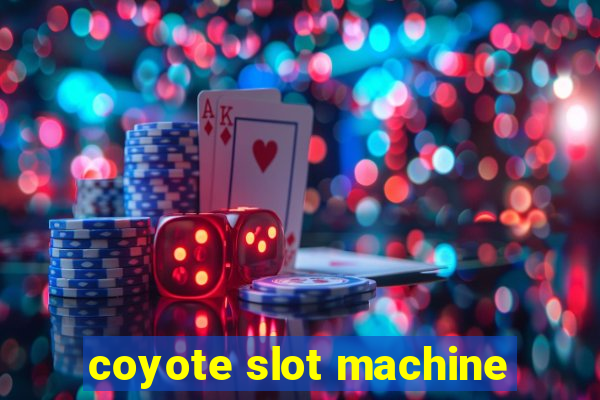 coyote slot machine